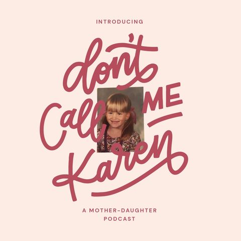 Episode 1—Don't Call Me A Karen
