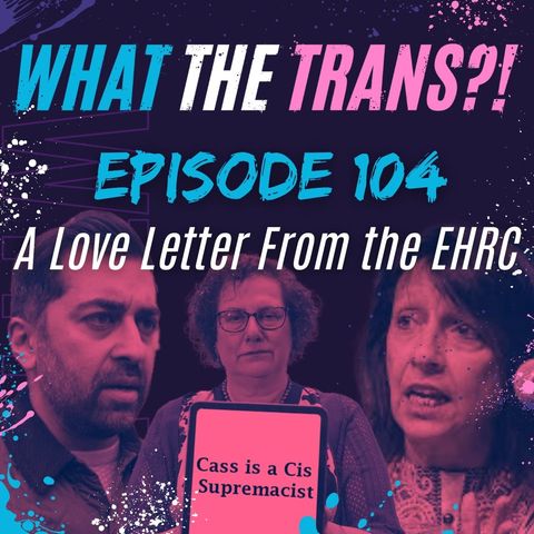 EP104 - A Love Letter from the EHRC