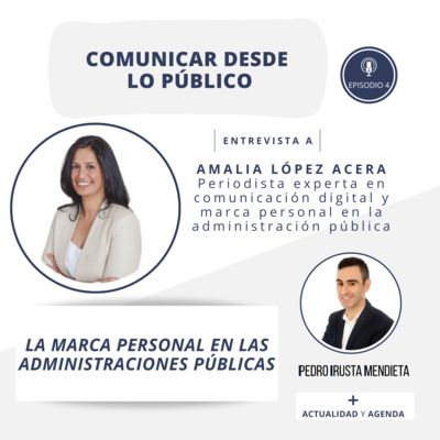 Episodio 4 (25-11-2022). La Marca Personal en las administraciones públicas, con Amalia López Acera [+ Actualidad y Agenda].