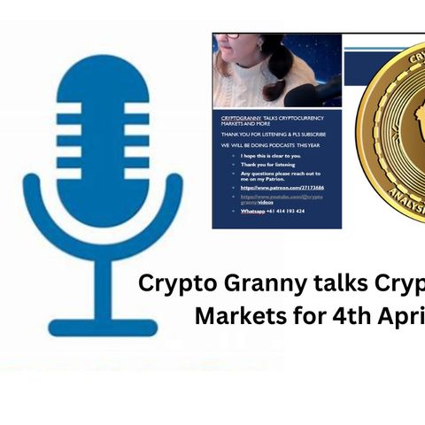 Crypto Granny talks Cryptocurrency Markets 4th April 2023