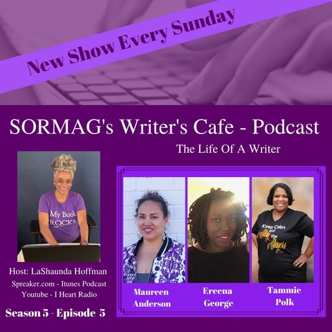 SORMAG's Writer's Cafe Season 6 Episode 5 - Maureen Anderson,  Ereena George, Tammie Polk