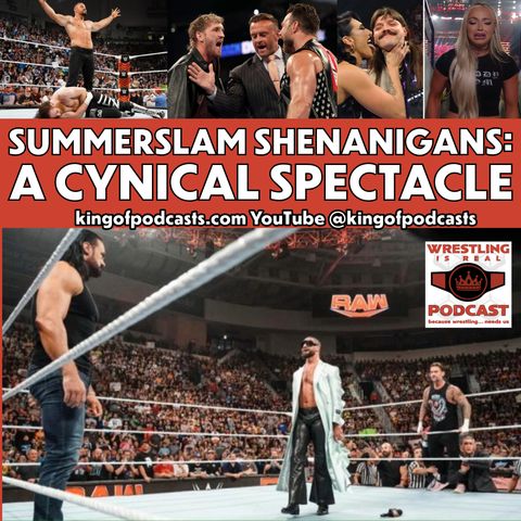 SummerSlam Shenanigans: A Cynical Spectacle (ep.864)