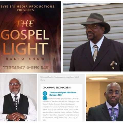 The Gospel Light Radio Show - (Episode 103)