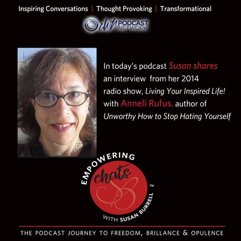 Susan chats with author of the book “Unworthy”, Anneli Rufus.