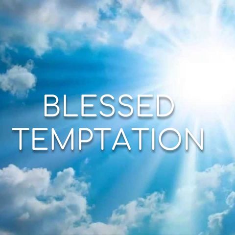 Blessed Temptation - Morning Manna #2729