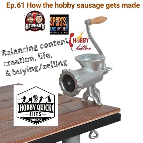 Ep.61 How the Hobby Sausage gets made