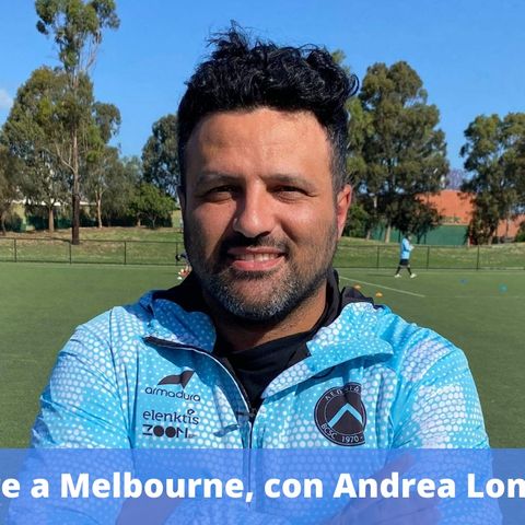 Ep.164 - Allenare calcio a Melbourne, con Andrea Lombardo