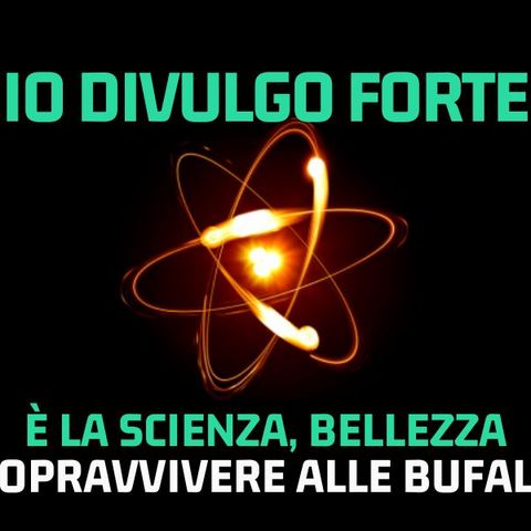 Io Divulgo Forte -  Stagione 5 - Piccola guida per sopravvivere alle bufale