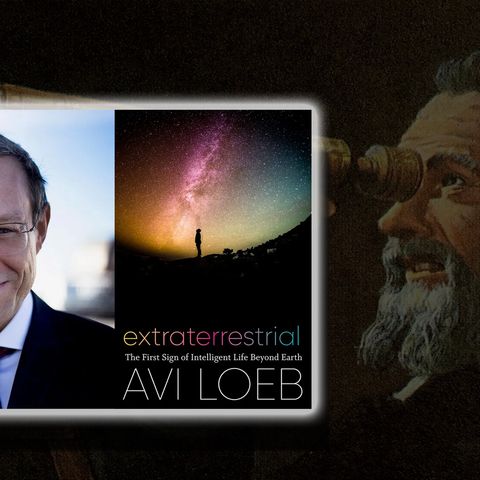 Ep. #81 – Avi Loeb and the New Galileo Project Seeking Out Extraterrestrial Intelligence and UAPs/UFOs