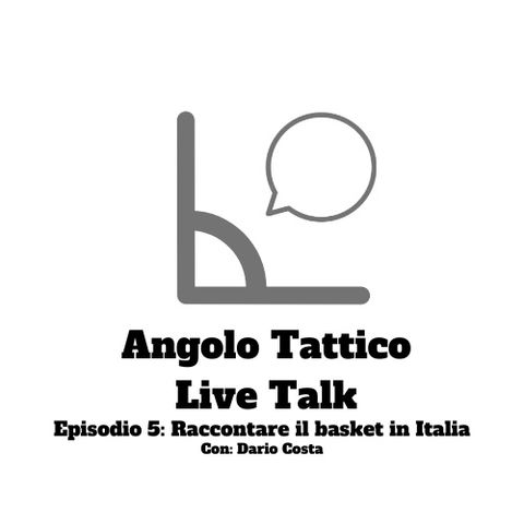 Live Talk Ep. 5: Raccontare il Basket in Italia (con Dario Costa)