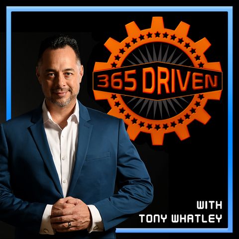 Episode # 14  – 365 Driven – Tony Whatley