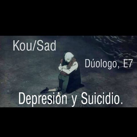 Duologo E7: Depresión y Suicidio