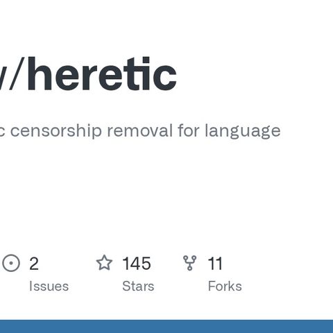 GitHub - p-e-w/heretic: Fully automatic censorship removal for language models