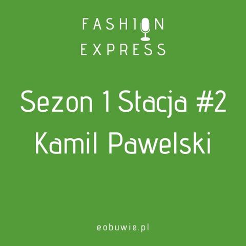 Sezon 1 Stacja 2: - Agnieszka rozmawia z Kamilem Pawelskim o tym, czemu bycie menelem popłaca | FashionExpress