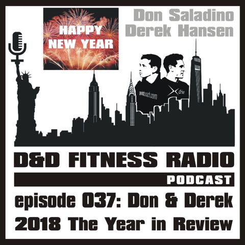 Episode 037 - Don and Derek:  2018 The Year in Review