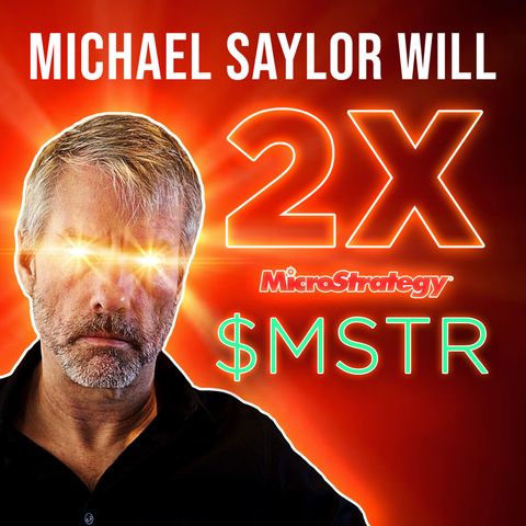 204. Michael Saylor Will 2X MicroStrategy Stock | $MSTR to $1,000