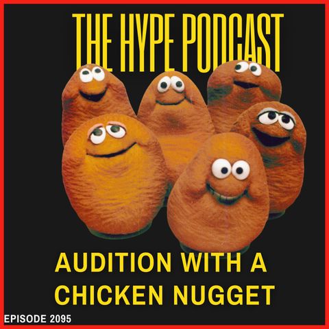 Episode 2095 Audition with a  Chicken Nugget