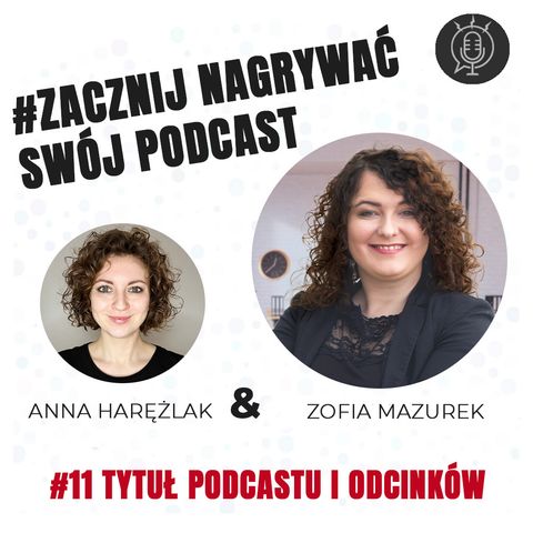 Tytuł podcastu i odcinka  | Zofia Mazurek | Zacznij nagrywać swój podcast #62