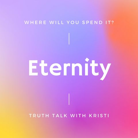 Eternity - Where will you spend it?