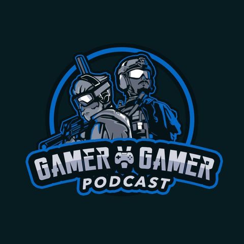 Ep 17 of Gamer Vs Gamer Podcast