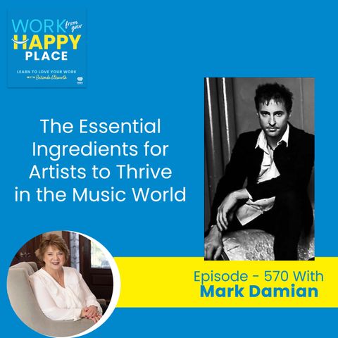 The Essential Ingredients for Artists to Thrive in the Music World with Mark Damian