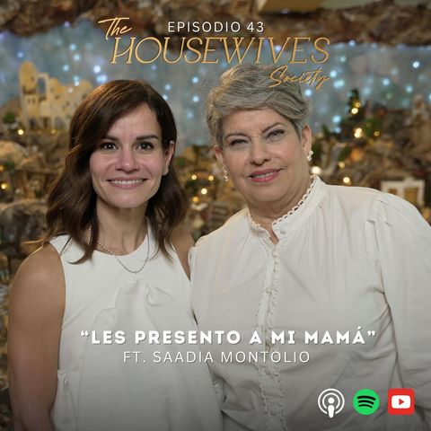 43. Les presento a mi mamá Ft. Saadia Montolío