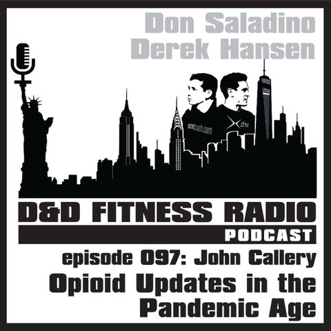 Episode 097 - John Callery:  Opioid Update in the Pandemic Age