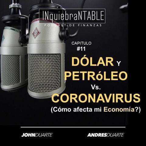 Dólar Y Petróleo VS. Coronavirus #11