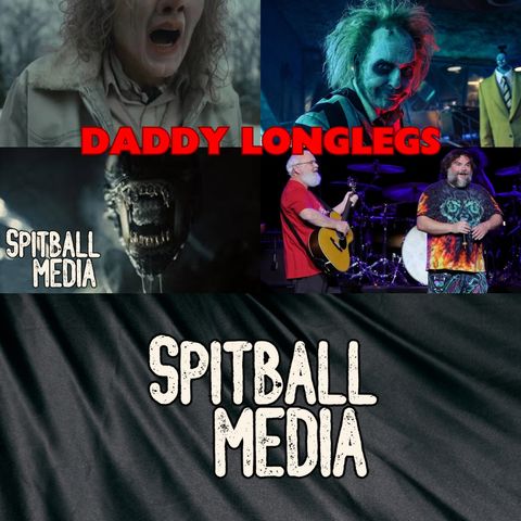 Daddy Longlegs - Spitball Media Podcast- 07 18 2024