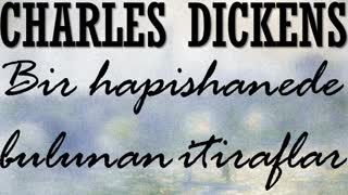 Bir Hapishanede Bulunan İtiraflar  Charles Dickens sesli kitap tek parça