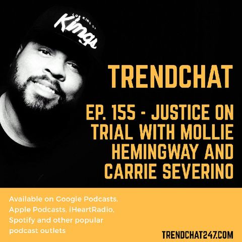 Ep. 155 - Justice on Trial with Mollie Hemingway and Carrie Severino