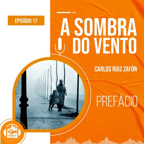 A sombra do vento (Carlos Ruiz Zafón) | Prefácio