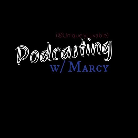 Introducing Podcasting w/ Marcy!!!