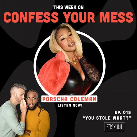 You Stole What?! w/ Porscha Coleman