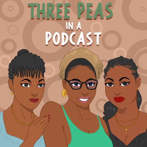 The Three Peas in this Podcast: #ItsDefinitelyNotaThreesome”
