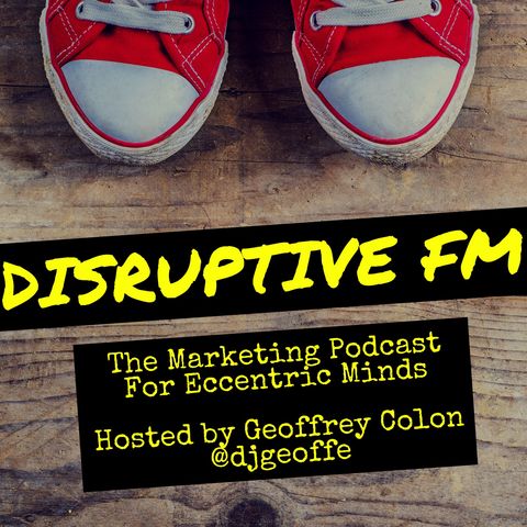 Disruptive FM: Episode 26 Marketing Meets Music
