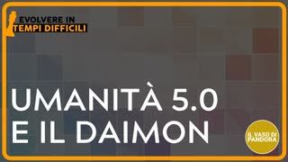 Umanità 5.0 e il Daimon - Alberto Mantovani