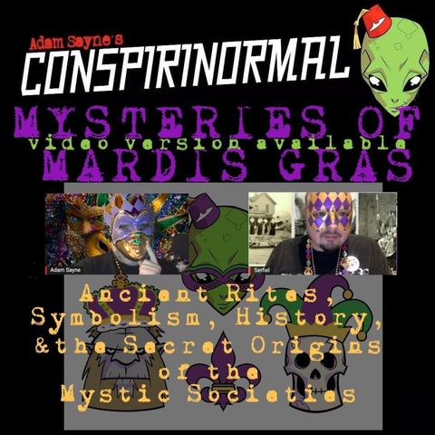 Conspirinormal 353- Mysteries of Mardi Gras.