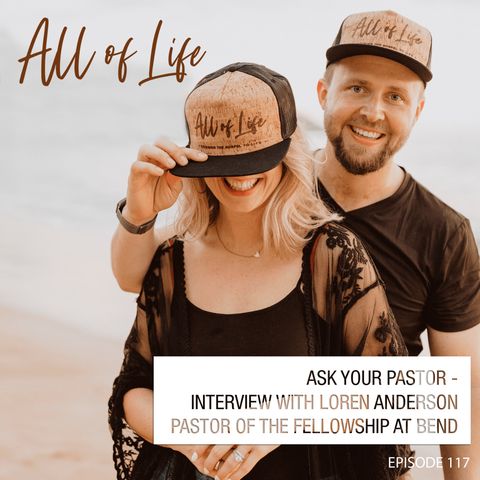 Ask Your Pastor - Interview with Pastor Loren Anderson