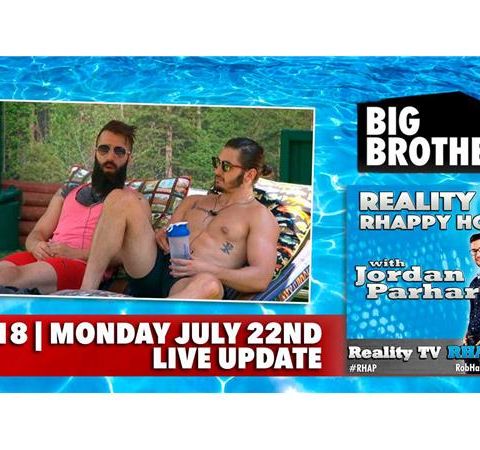 RHAPpy Hour | Big Brother 18 Live Feeds Update | Monday, August 22