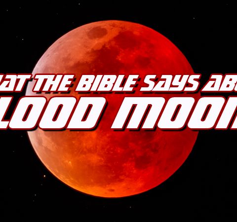 NTEB RADIO BIBLE STUDY: What Blood Moons Are According To Your King James Bible And Some Astonishing Facts About The Book Of Revelation