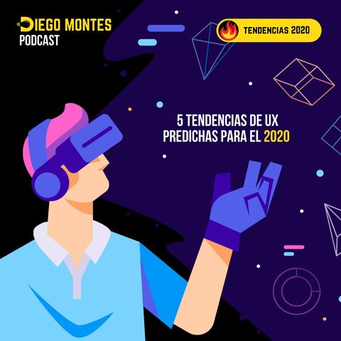 5 TEDENCIAS de UX para el 2020 (TENDENCIAS 2020🔥) | EP19 - Emprende con Diego Montes