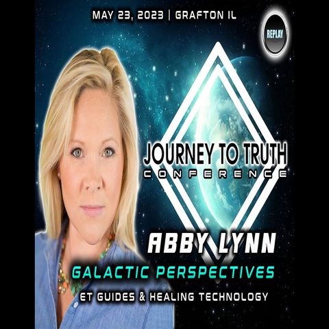 ABBY LYNN | GALACTIC PERSPECTIVES - ET GUIDES & HEALING TECH | J2T CON 2023