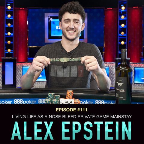 #111 Alex "Thallo" Epstein: Living Life as a Nose Bleed Private Game Mainstay