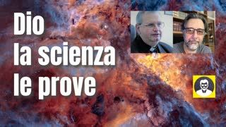 La scienza e Dio - Il prof interroga Gianfranco Basti
