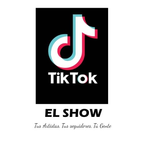Tik Tok El Show E1