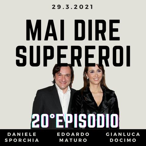 MAI DIRE SUPEREROI - 20° EPISODIO (SPECIALE DIRITTI TV)