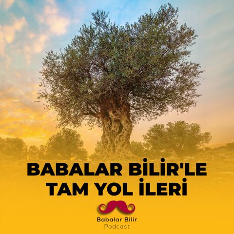 Babalar Bilir'le Tam Yol İleri