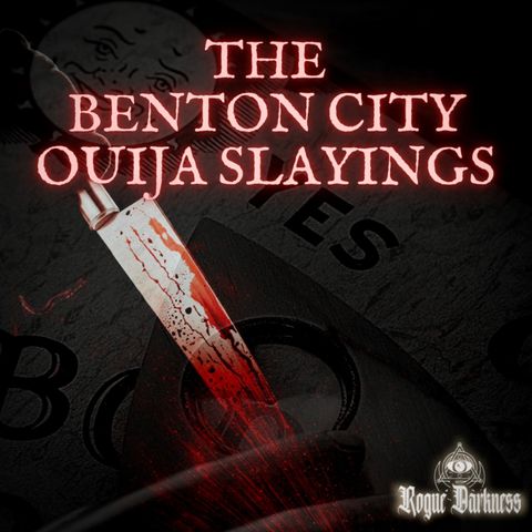 XXXVII: The Benton City Ouija Slayings