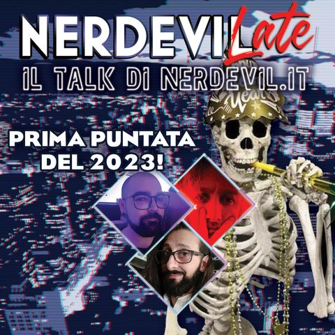 Nerdevilate - Prima puntata del 2023!